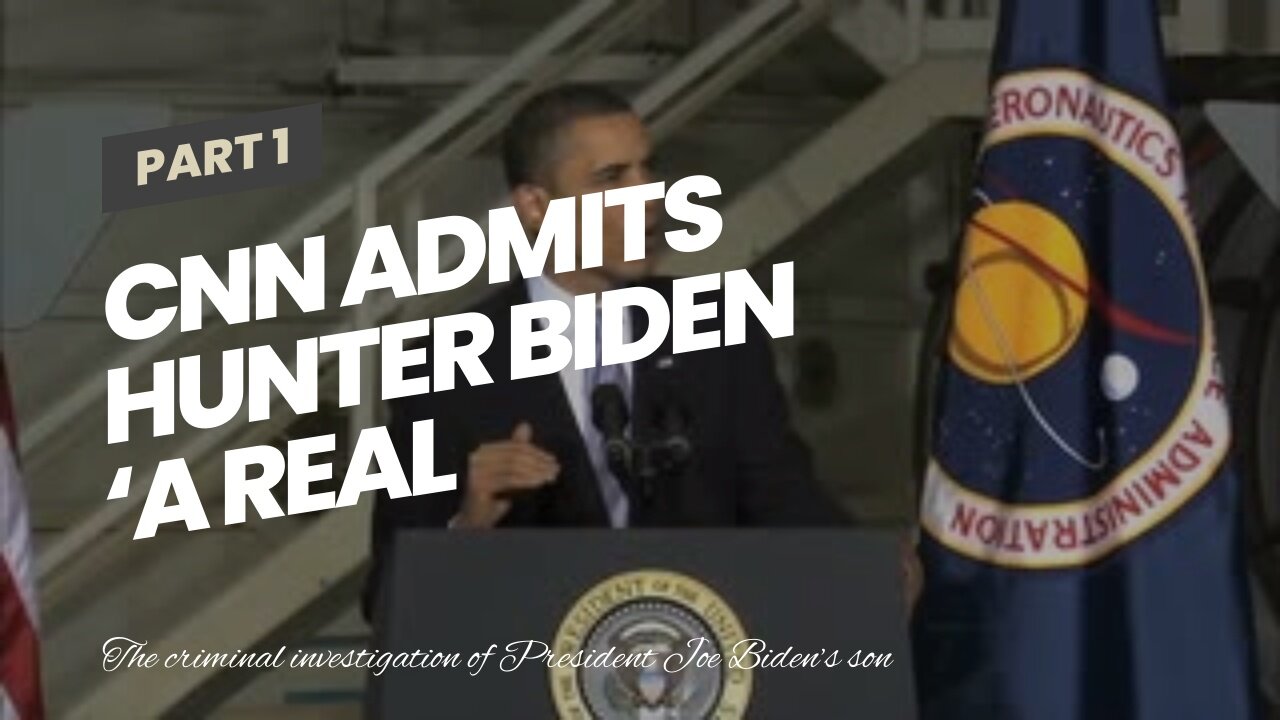 CNN admits Hunter Biden ‘a real problem’ for Joe Biden, not ‘a right-wing media story’