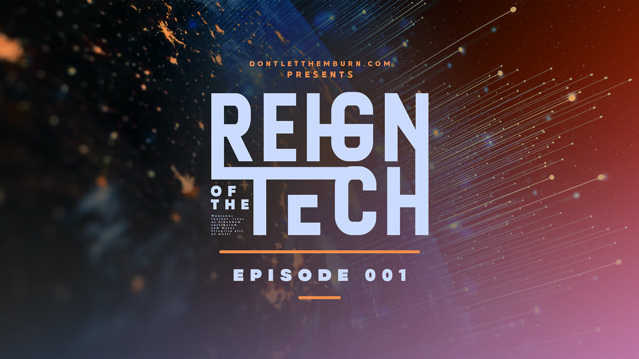 Reign of the Tech | Episode 001 | Mark of the Beast