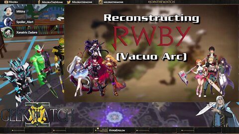 GeekWatch #105: Reconstructing RWBY (Pt. 4 - Vacuo Arc & Finale)