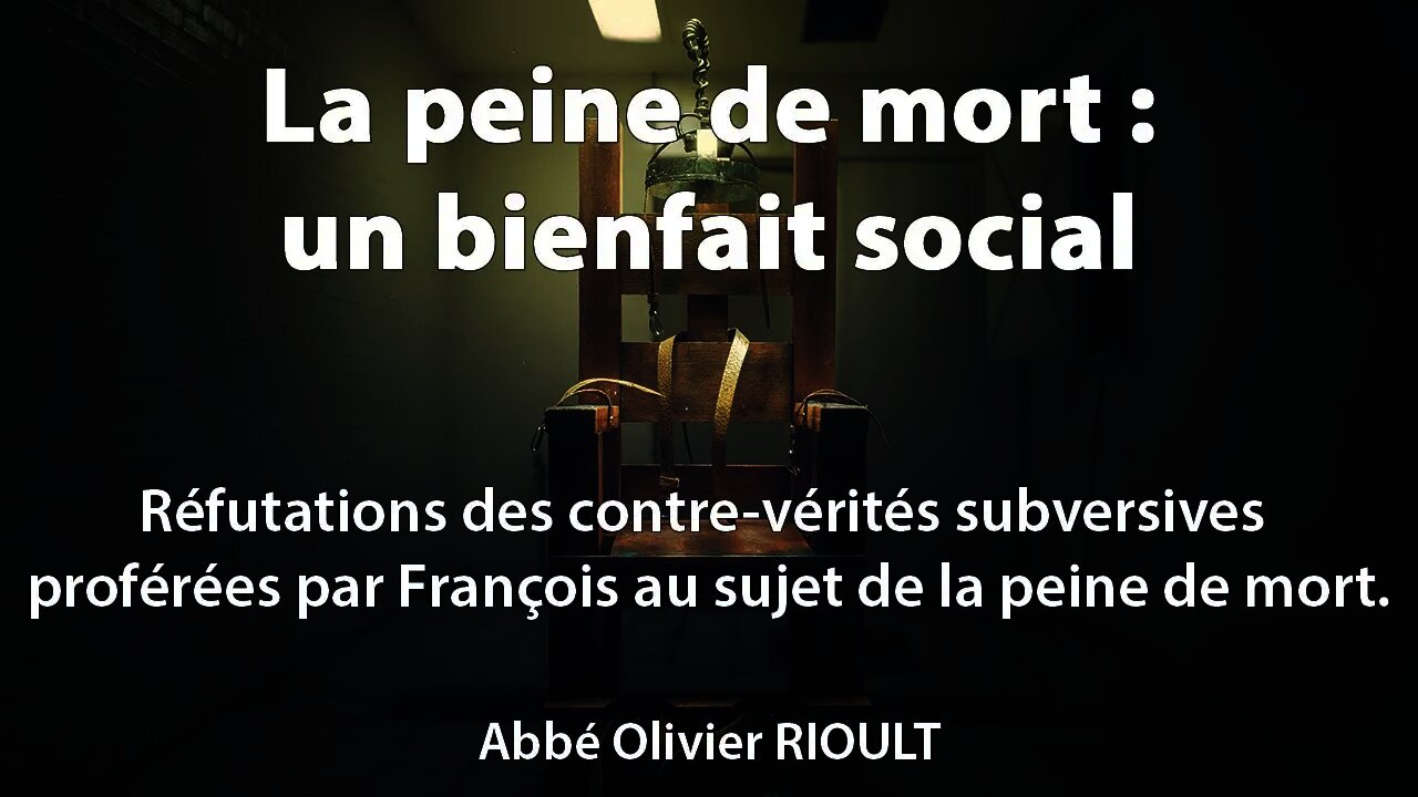 La peine de mort : un bienfait social - Abbé Olivier Rioult