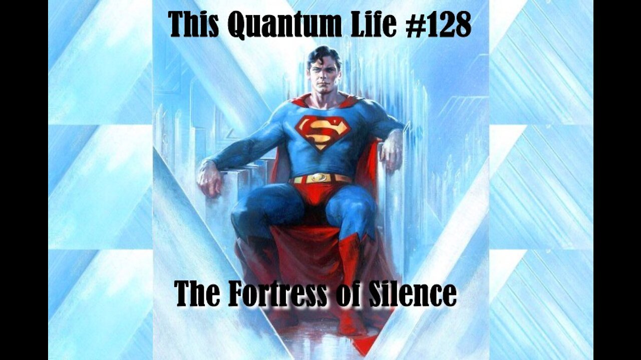 This Quantum Life #128 - The Fortress of Silence