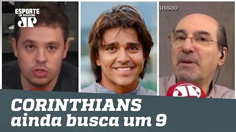 CORINTHIANS ainda busca um 9! Quem vem? Veja DEBATE!