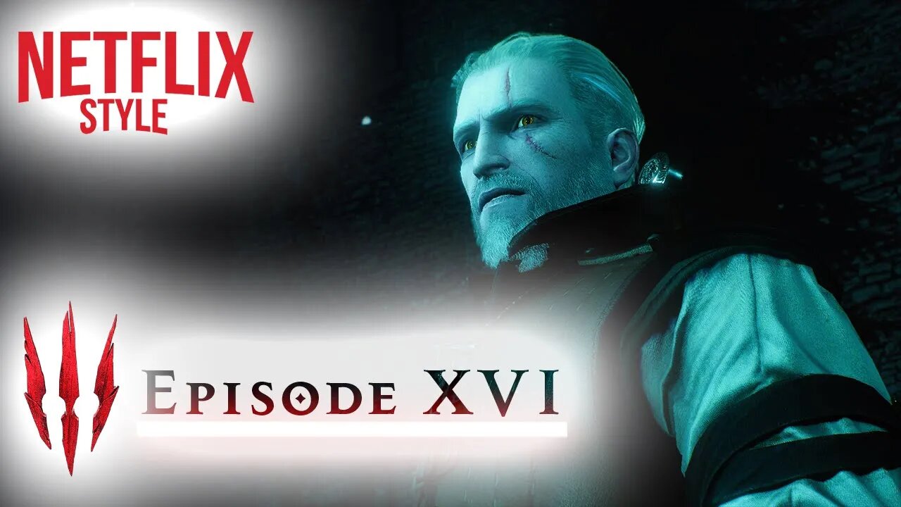 The Witcher 3 (Netflix Style) Episode 16