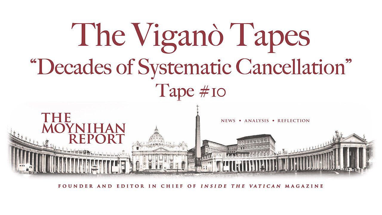 The Vigano Tapes #10: “Decades of Systematic Cancellation”