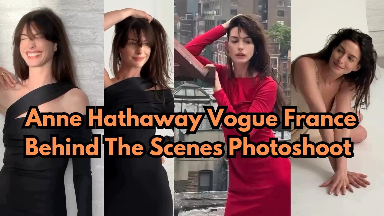 Anne Hathaway Vogue France Behind The Scenes Photoshoot