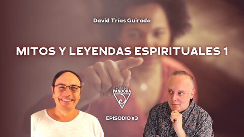 Mitos y Leyendas Espirituales 1 con David Trías Guirado