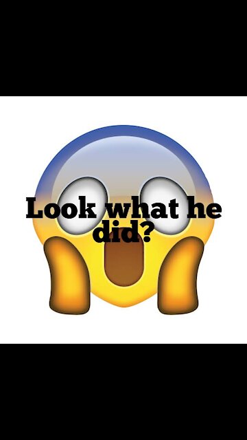 Look what he did?