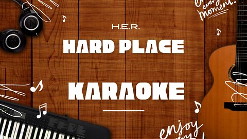 Hard Place - H.E.R.♬ Karaoke