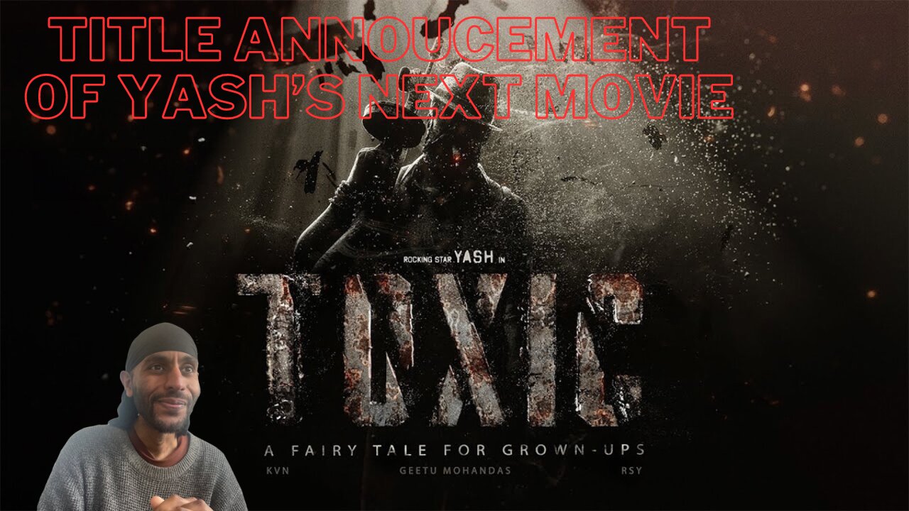 Toxic Movie Announcement