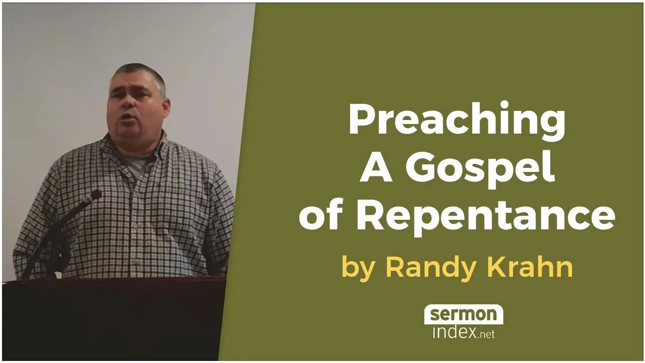 Preaching A Gospel of Repentance by Randy Krahn