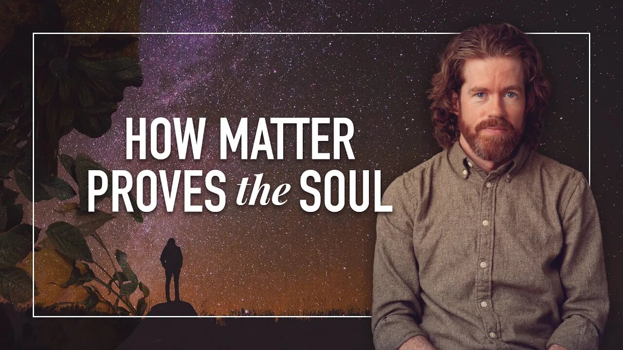 How Matter Proves the Soul