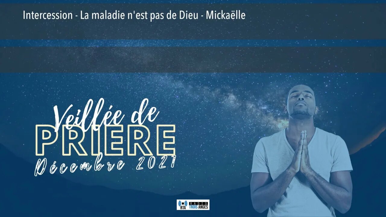 Intercession - La maladie n'est pas de Dieu - Mickaëlle