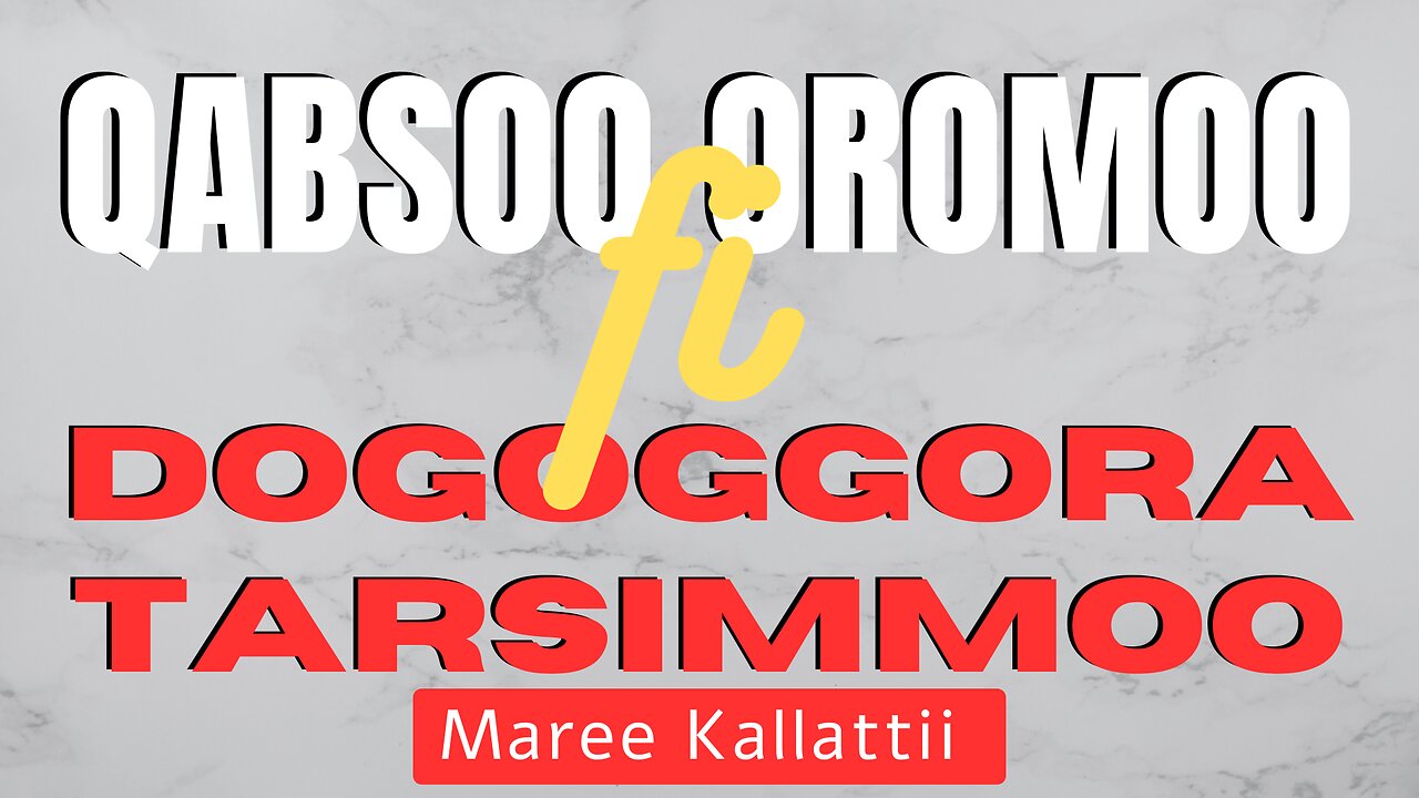 Qabsoo Oromoo fi Dogoggora Tarsimmoo K. 2