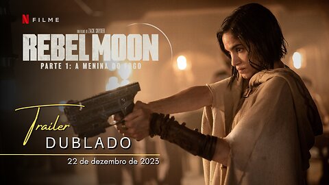 Rebel Moon - Parte 1: A Menina do Fogo | Trailer oficial dublado | 2023