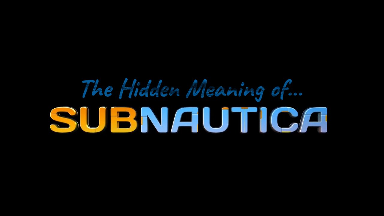The Hidden Meaning of Subnautica