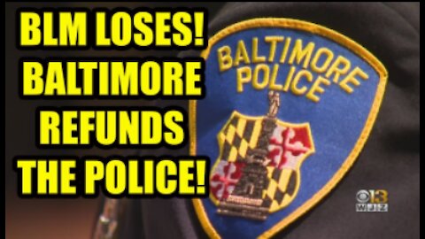 Baltimore REFUNDS THE POLICE as CRIME SURGES! BLM and Socialist Democrats take another LOSS!