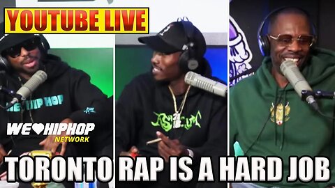 Toronto Rap Is A Hard Job | WE LOVE HIP HOP LIVE