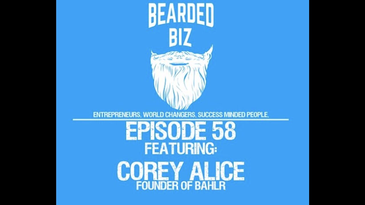 Ep. 58 - Corey Alice - Founder / Owner of Bahlr