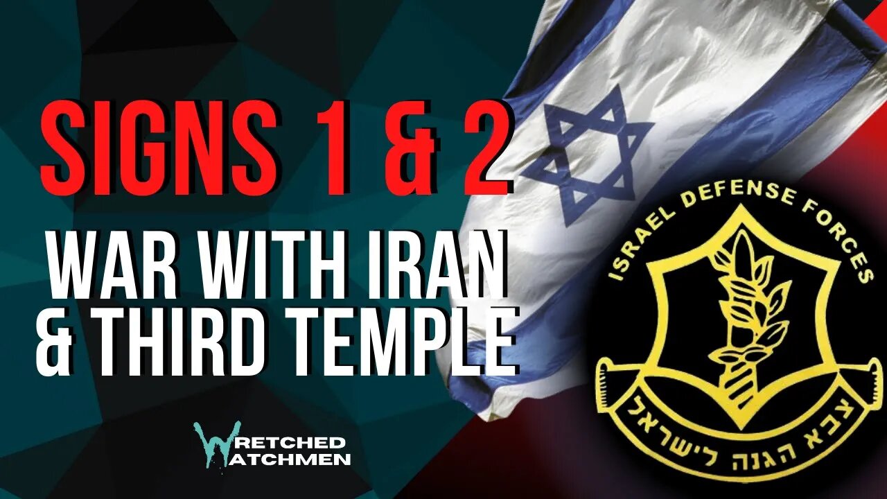 Signs 1 & 2: War With Iran & Third Temple