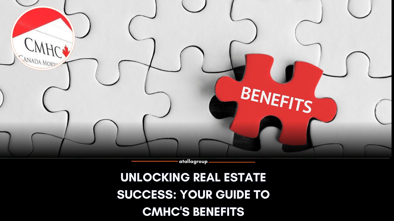 Unlocking Real Estate Success: Your Guide to CMHC's Benefits