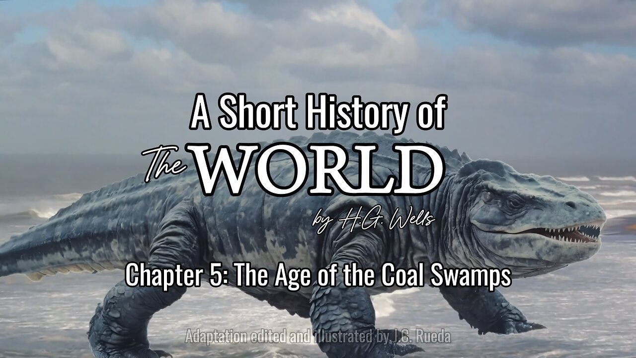 A Short History of the World | 5. The Age of The Coal Swamps | By H.G. Wells