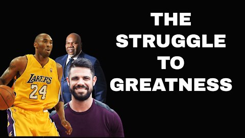 THE STRUGGLE TO GREATNESS