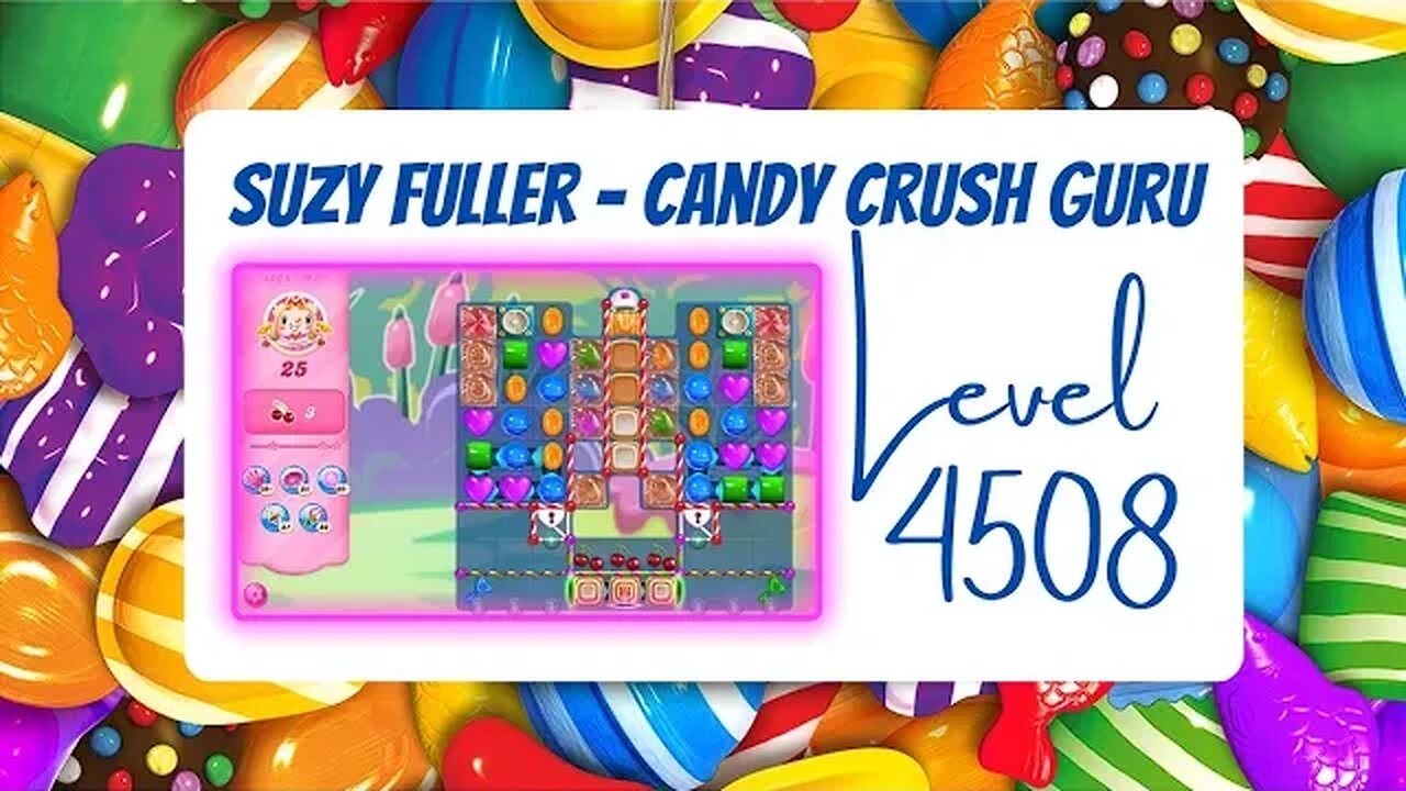 Candy Crush Level 4508 Talkthrough, 25 Moves 0 Boosters from Suzy Fuller, your Candy Crush guru.