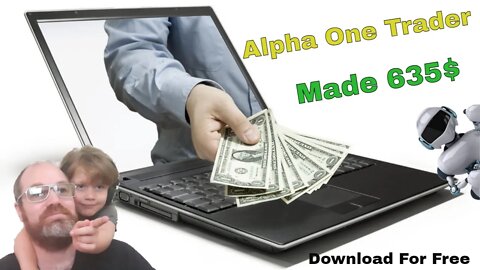 Alpha One Trader Made Me 635$ a Free Binary Options Robot