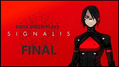 Dane Green Plays SIGNALIS Final (Memory Ending)