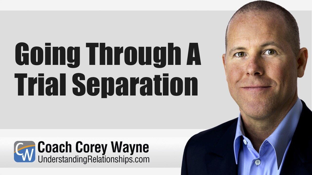 Going Through A Trial Separation