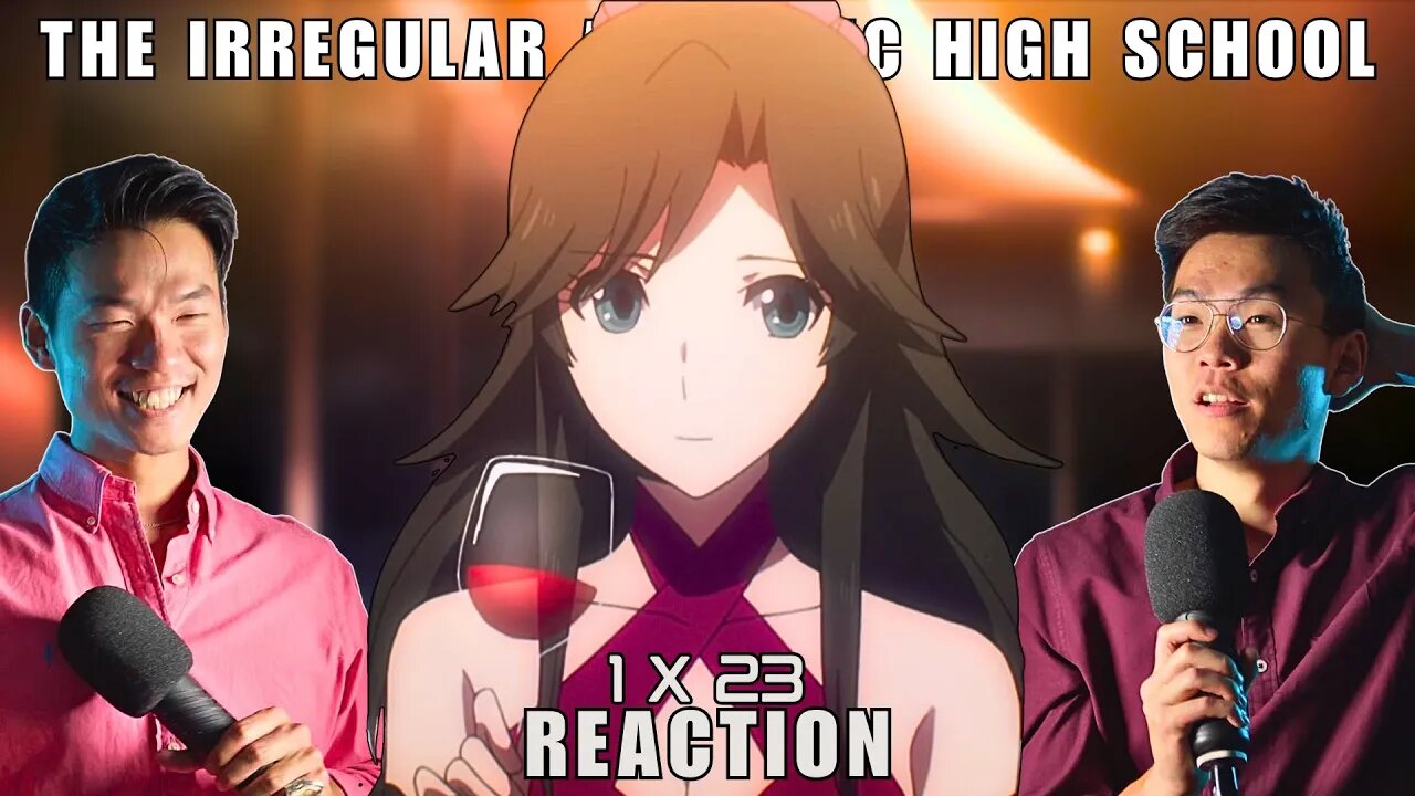 The Irregular at Magic High School is Very PERSUASIVE - 1x23 Reaction