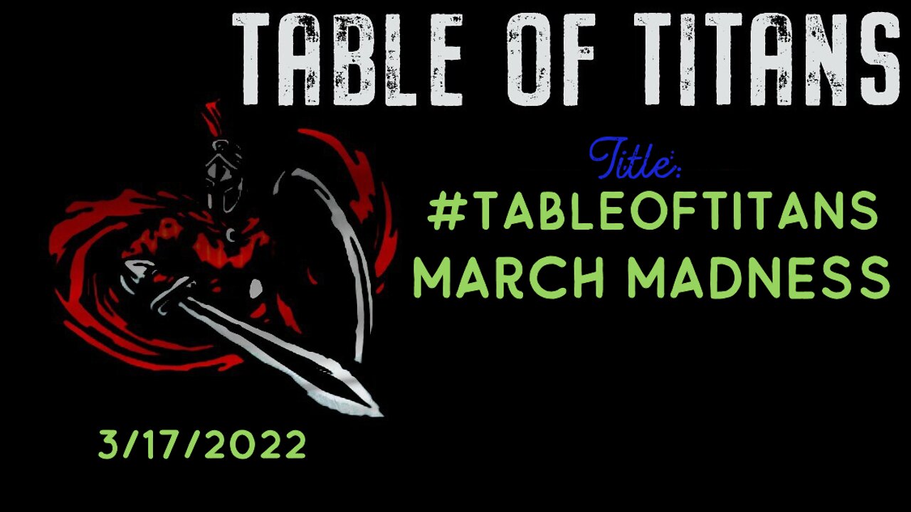 Table of Titans - Mad Marchness! - 3.17.22 - Tron , Hulkanator, Rdoc, Spaceshot76