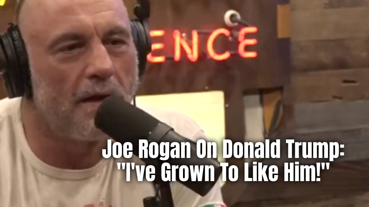 Joe Rogan On Donald Trump: "I've Grown To Like Him!"