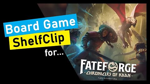 🌱ShelfClips: Fateforge: Chronicles of Kaan (Short Board Game Preview)