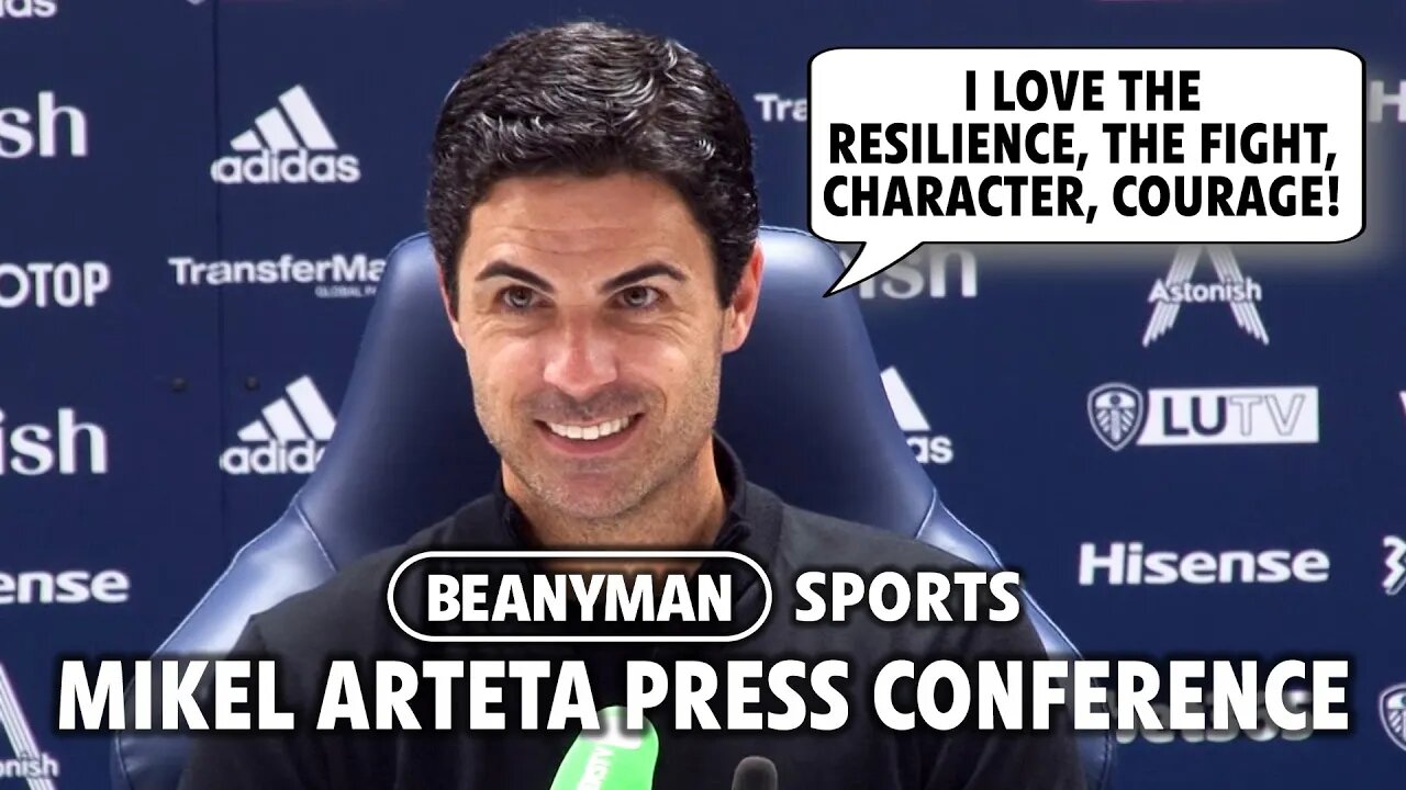 'Love the RESILIENCE, FIGHT, CHARACTER, COURAGE' | Leeds 0-1 Arsenal | Mikel Arteta press conference