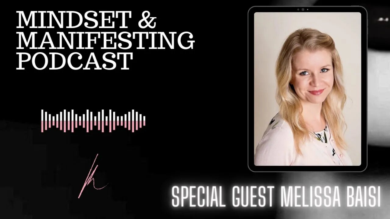 Interview with Melissa Baisi/The Mindset and Manifesting Podcast/Lynna K Teer