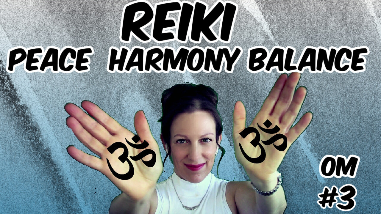 Reiki l Aura Cleanse + Crystal Healing l Affirmations l Peace Harmony Balance l Om Session #3