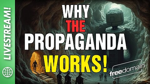 Why Propaganda WORKS!