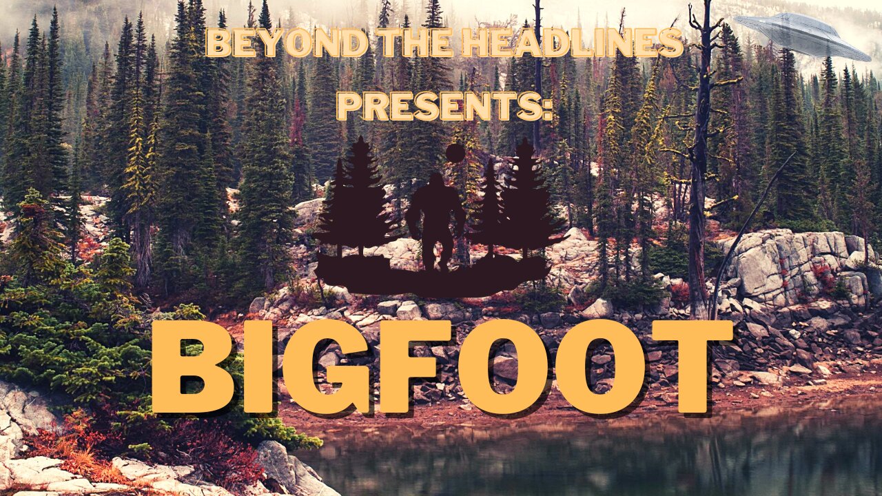 Beyond The Headlines with Linda Paris! :BIGFOOT: