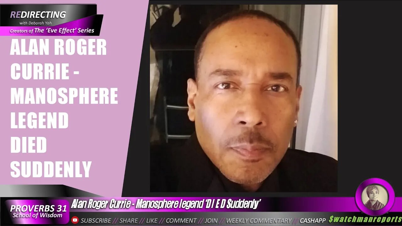 Alan Roger Currie - Manosphere legend ‘D l E D Suddenly’