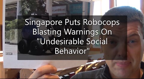 Singapore Puts Robocops Blasting Warnings On "Undesirable Social Behavior"