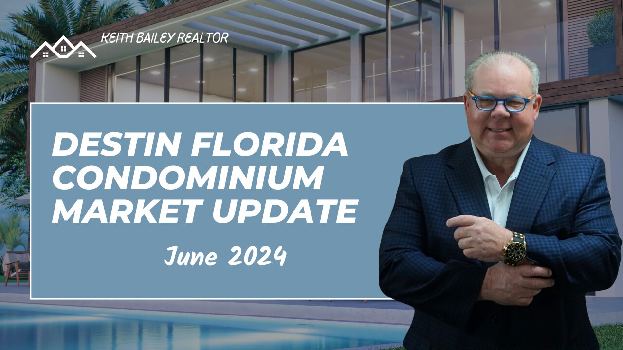 Destin Florida Condominium Market Update (June 2024)