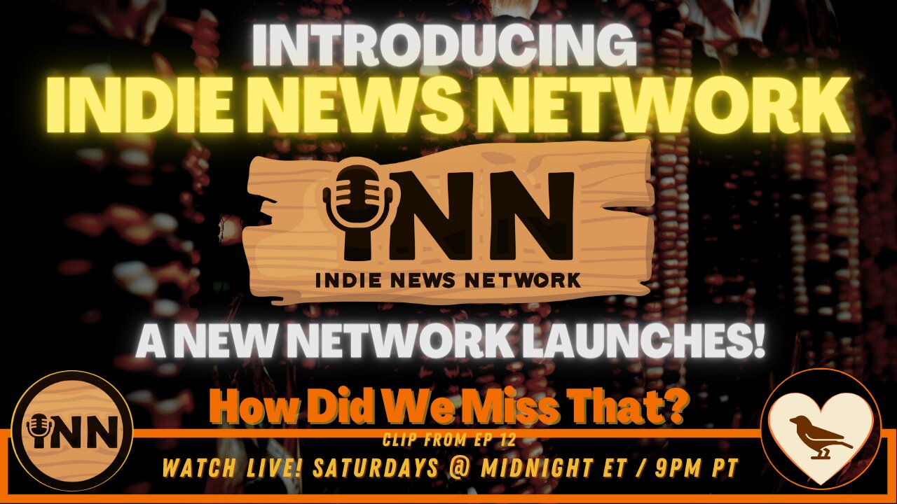 Indie News Network - A New Network Launches! | [react] a clip from How Did We Miss That? Ep 12