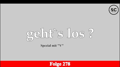 geht`s los ? Folge 278