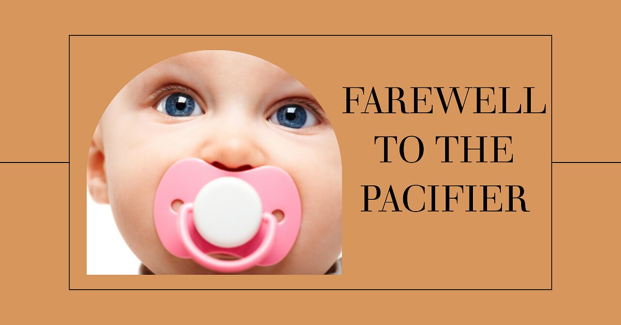 Farewell to the Pacifier: Tips to Help Your Child Kick the Habit