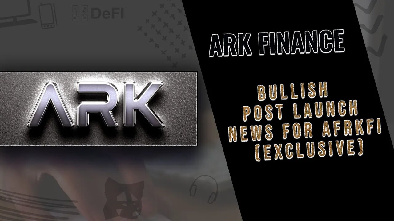 ARK FINANCE: Bullish Post Launch News for AFRKFI (Exclusive)