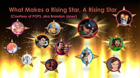 What Makes a Rising Star, A Rising Star (Courtesy of POPS, aka Brandon Jones)