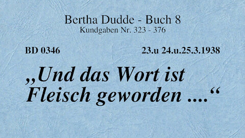 BD 0346 - "UND DAS WORT IST FLEISCH GEWORDEN ...."