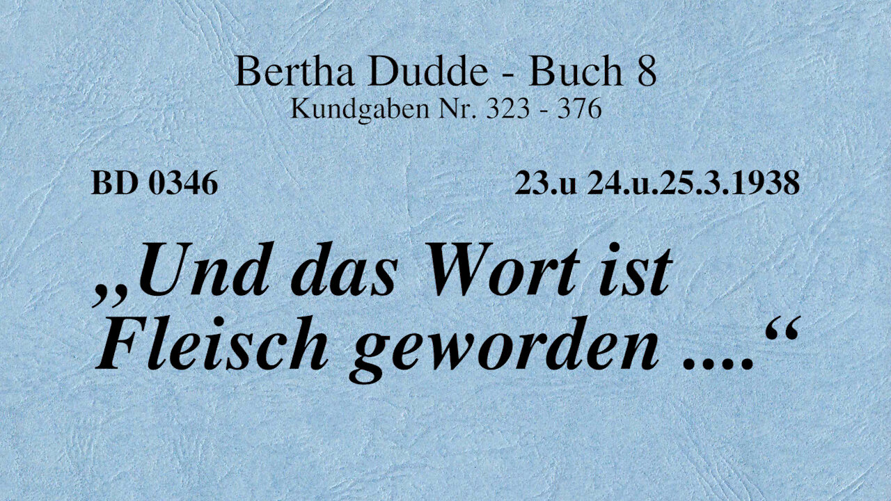 BD 0346 - "UND DAS WORT IST FLEISCH GEWORDEN ...."