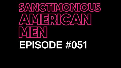 Sanctimonious American Men #051